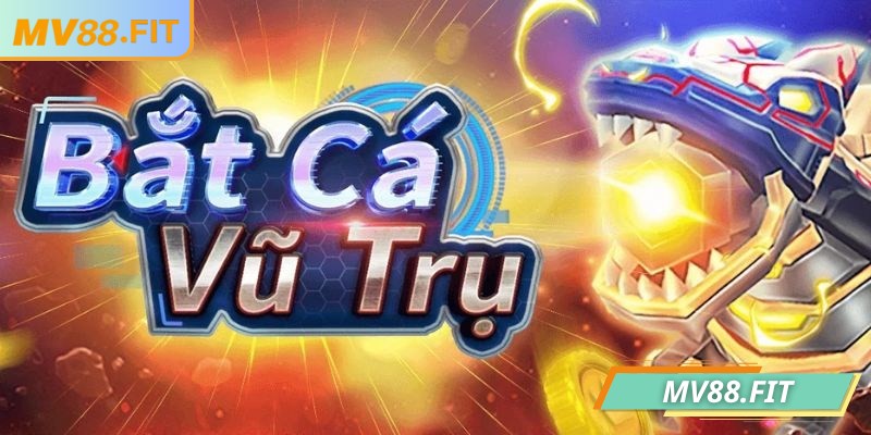 Tìm hiểu về Bắt Cá Vũ Trụ MV88 tại nhà cái 