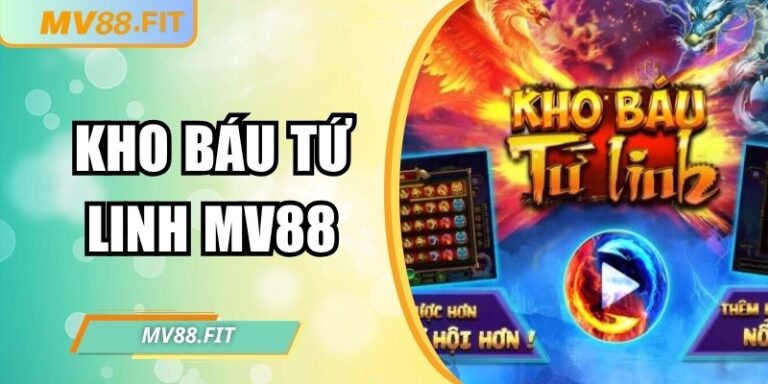Kho Báu Tứ Linh MV88 – Nổ hũ liền tay, rinh ngay quà lớn 4 Kho Báu Tứ Linh MV88 – Nổ hũ liền tay, rinh ngay quà lớn