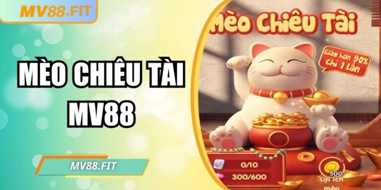 Mèo chiêu tài MV88 – Slot game may mắn cho mọi người chơi 7 Mèo chiêu tài MV88 – Slot game may mắn cho mọi người chơi