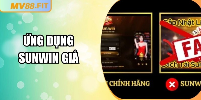 Ứng Dụng Sunwin Giả – Cảnh Báo An Toàn Cho Người Dùng 3 Ứng Dụng Sunwin Giả – Cảnh Báo An Toàn Cho Người Dùng